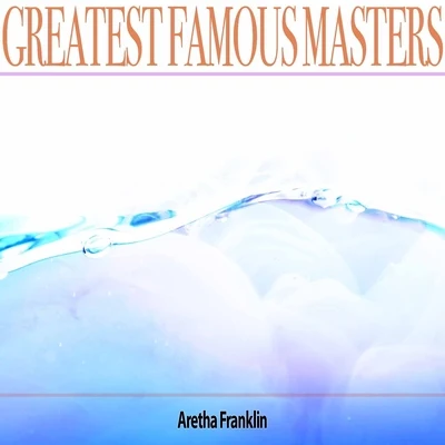 Aretha Franklin Greatest Famous Masters