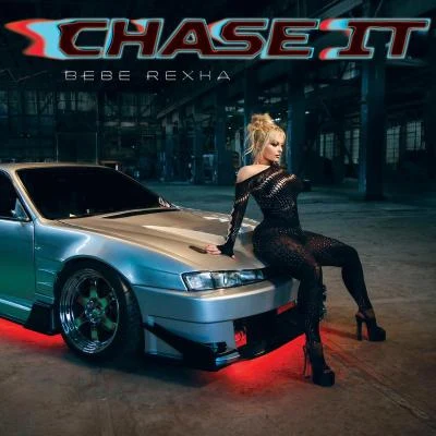 Bebe Rexha Chase It (Mmm Da Da Da)