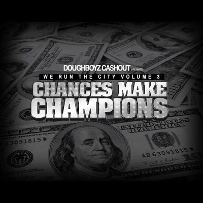 Doughboyz Cashout We Run the City, Vol. 3 Chances Make Champions