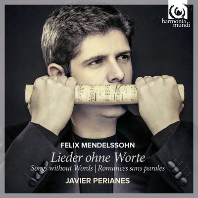 Javier Perianes Mendelssohn: Lieder ohne Worte