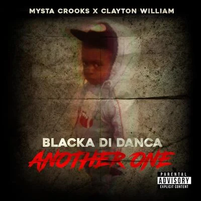 Blacka Di Danca Another One (feat. Mysta Crooks & Clayton William)