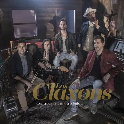 Los Claxons Centro, Sur y al Otro Lado