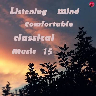 Relax classic Listening mind comfortable classical music 15