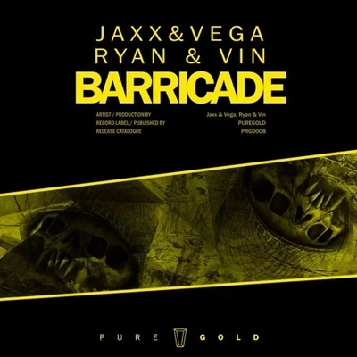 Jaxx &amp; Vega/Ryan &amp; Vin Barricade