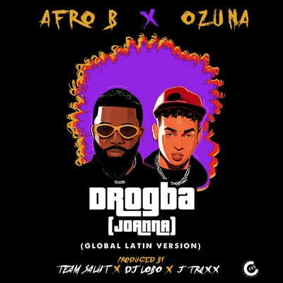 Afro B/Ozuna Drogba (Joanna) (Global Latin Version)