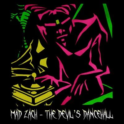 Mad Zach The Devils Dancehall