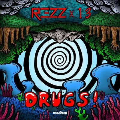 REZZ/13 DRUGS!