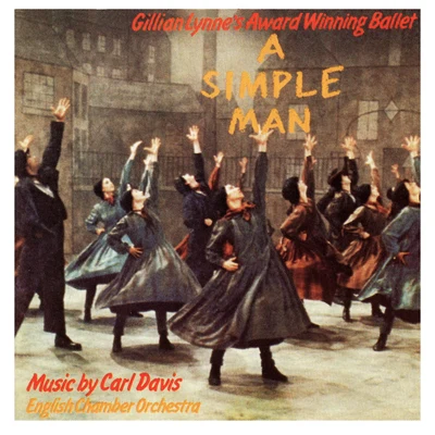 Carl Davis A Simple Man: The Ballet (1987 Northern Ballet Recording)