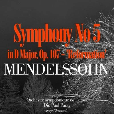 Orchestre Symphonique de Détroit Mendelssohn: Symphony No. 5 in D Major, Op. 107 - Reformation