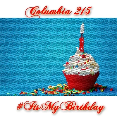 Que/Columbia 215 #Itsmybirthday (feat. Que)