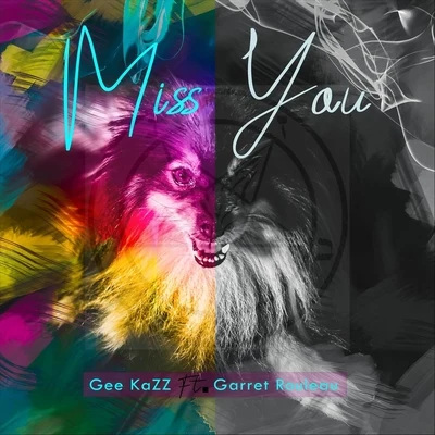 Gee Kazz/Garret Rouleau Miss You (feat. Garret Rouleau)