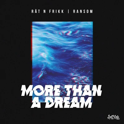 Rät N FrikK More Than a Dream