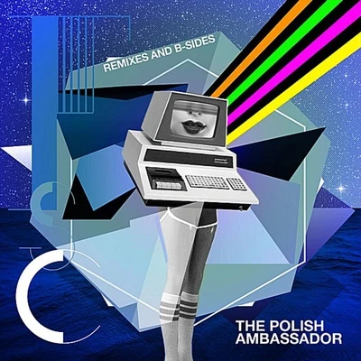 The Polish Ambassador Future, ***, Computers (Remixes & B-Sides)