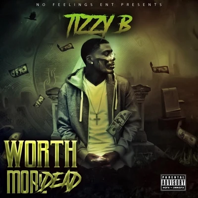 Tizzy B Worth More Dead