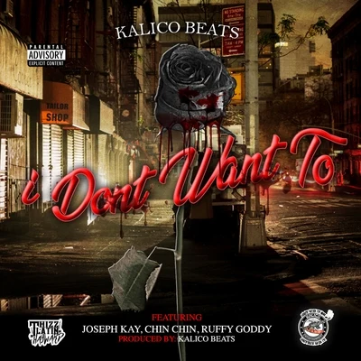 Kalico Beats I Don't Want To (feat. Joseph Kay, Chin Chin & Ruffy Goddy)