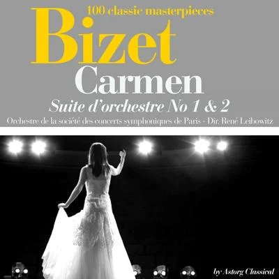 René Leibowitz Bizet : Carmen, Suite d'orchestre No. 1 et 2