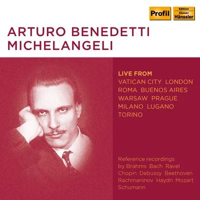 Arturo Benedetti Michelangeli Michelangeli: Piano Works (Live)