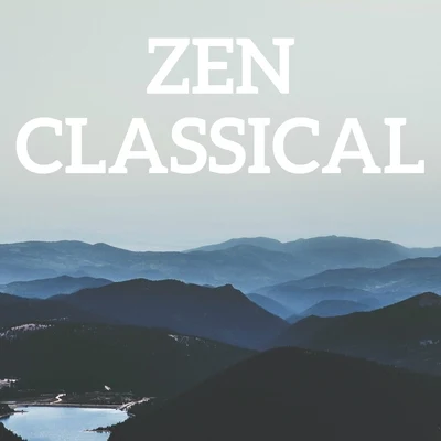 Franz Schubert/Edvard Grieg/Franz Liszt/Frederic Chopin/Johann Sebastian Bach/Jules Massenet Zen Classical