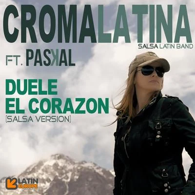 Paskal/Croma Latina Duele el Corazon (Salsa Version) [feat. Paskal]