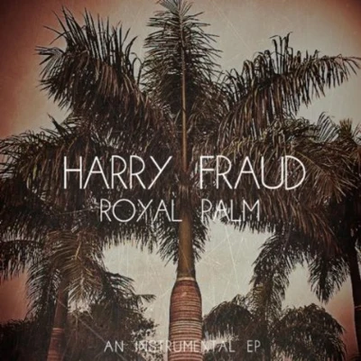 Harry Fraud Royal Palm - EP