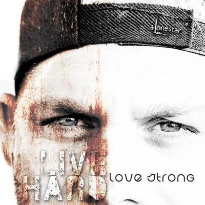 Alonestar Live Hard, Love Strong