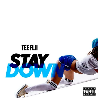 Teeflii Stay Down