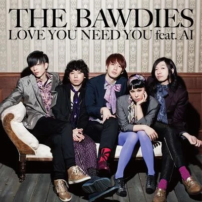 AI/THE BAWDIES LOVE YOU NEED YOU