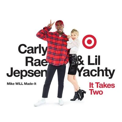 Mike WiLL Made-It/Lil Yachty/Carly Rae Jepsen It Takes Two