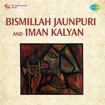 Ustad Bismillah Khan Bismillah Jaunpuri And Iman Kalyan