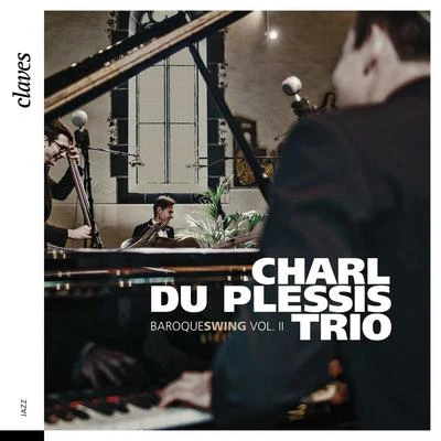 Claves/Charl du Plessis Trio Baroque Swing, Vol. II