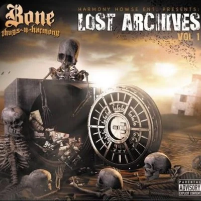 Bone thugs-n-harmony The Lost Archives Vol.1