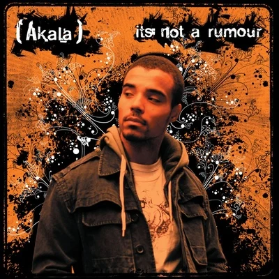 Akala Its Not a Rumour