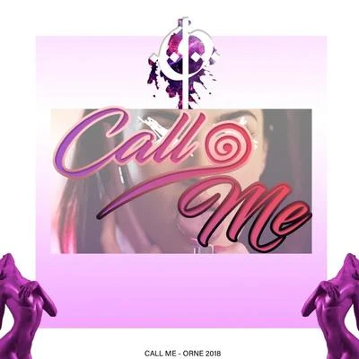 Orne Call Me