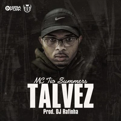 MC Tio Summers/DJ Rafinha/Tr Produtora Talvez