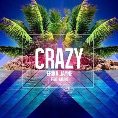 Maino/Erika Jayne Crazy(Club Remixes)