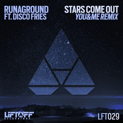 RUNAGROUND Stars Come Out (YOU&ME Remix)