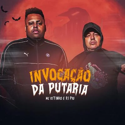 Mc Kitinho/DJ Piu Invocação da Putaria