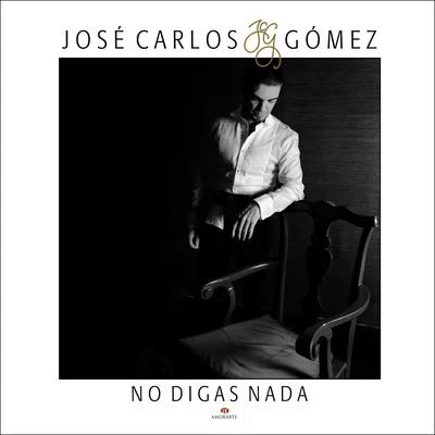 José Carlos Gómez/Santiago Cruz No Digas Nada