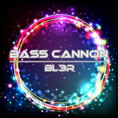 BL3R Bass Cannon