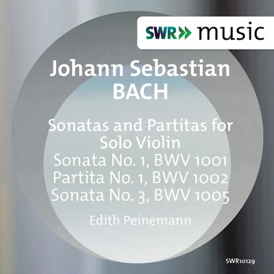 Edith Peinemann Bach: Sonatas & Partitas for Solo Violin