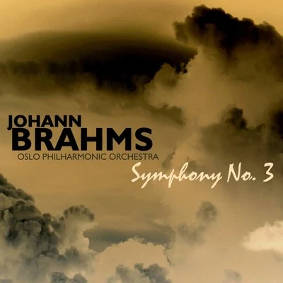 Oslo Philharmonic Orchestra Brahms: Symphony No. 3