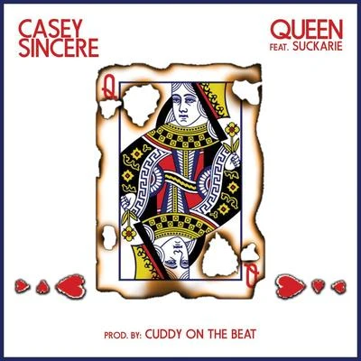 Casey Sincere/Suckarie Queen