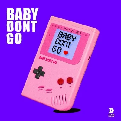 辉子 Baby Don't Go