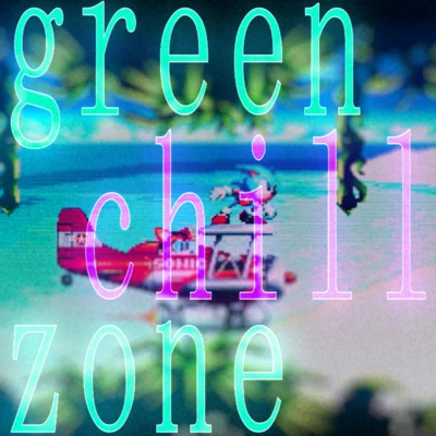 Probe ｓｏｎｉｃ ｌｏｆｉ - ｇｒｅｅｎ ｃｈｉｌｌ ｚｏｎｅ