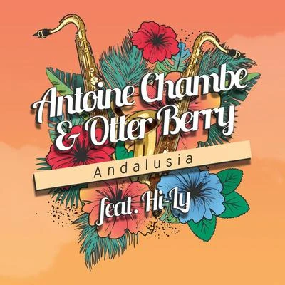 Hi-Ly/Otter Berry/Antoine Chambe Andalusia