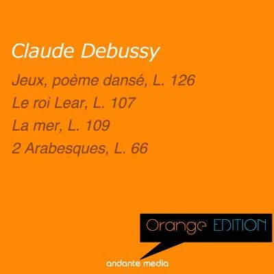 Jadwiga Kotnowska/Louis de Froment/Radio Luxembourg Symphony Orchestra/Peter Schmalfuss Orange Edition - Debussy: Jeux, poème dansé, L. 126 Le roi Lear, L. 107