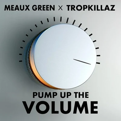 Tropkillaz Pump up the Volume