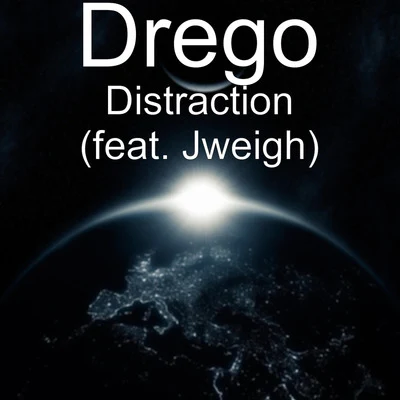 Drego Distraction (feat. Jweigh)