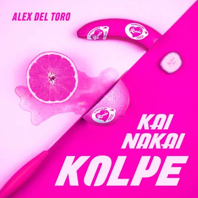 Kai Nakai/Alex del Toro Kolpe (Alex del Toro Remix)