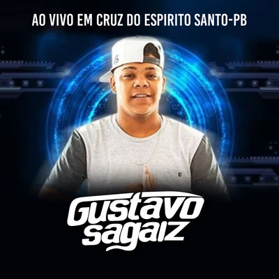 Gustavo Sagaiz Ao Vivo em Cruz do Espirito Santo, PB